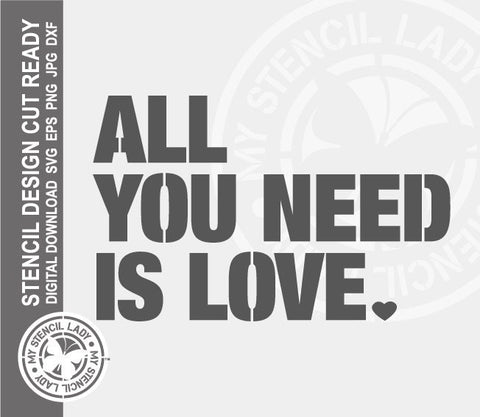 All You Need Love 115 Stencil Digital Download Laser Cricut Cut Ready Design Templates SVG PNG JPG EPS DXF Files