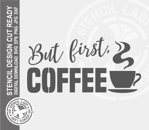 But First Coffee 1757 Stencil Digital Download Laser Cricut Cut Ready Design Templates SVG PNG JPG EPS DXF Files