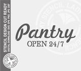Pantry Open 24/7 Sign 1270 Stencil Digital Download Laser Cricut Cut Ready Design Template SVG PNG JPG EPS DXF Files